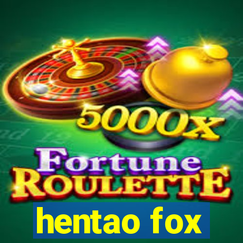 hentao fox